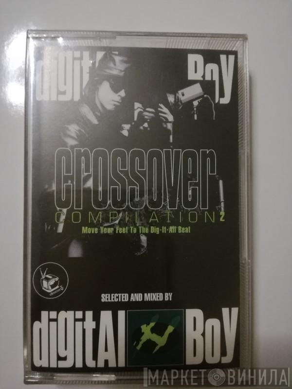 Digital Boy  - Crossover Compilation 2