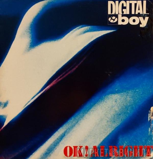 Digital Boy  - OK! Alright