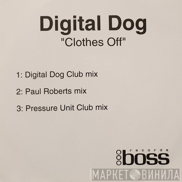 Digital Dog  - Clothes Off