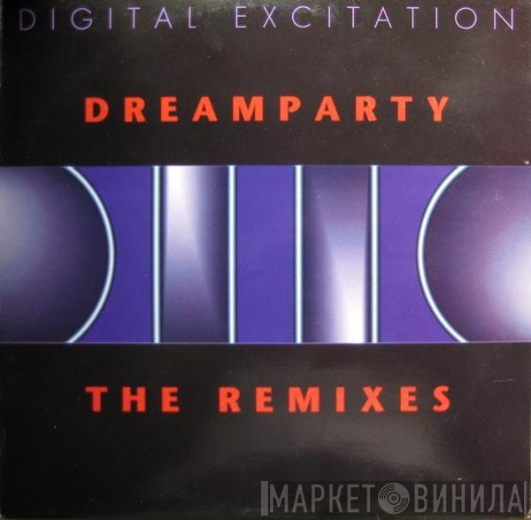 Digital Excitation - Dream Party (The Remixes)