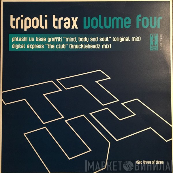 Digital Express, Phlash!, Base Graffiti - Tripoli Trax Volume Four