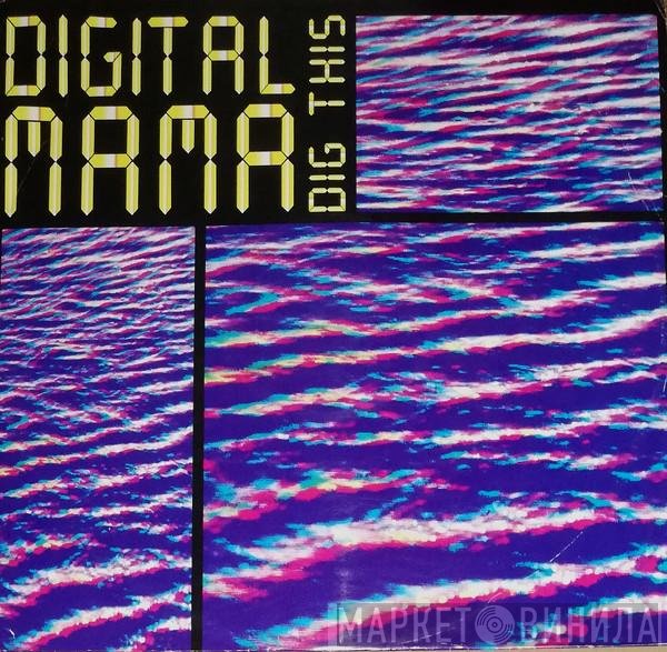 Digital Mama - Dig This