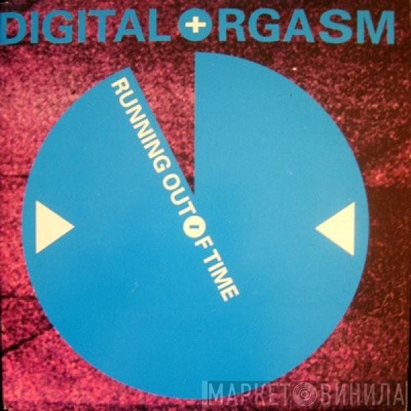 Digital Orgasm  - Running Out Of Time