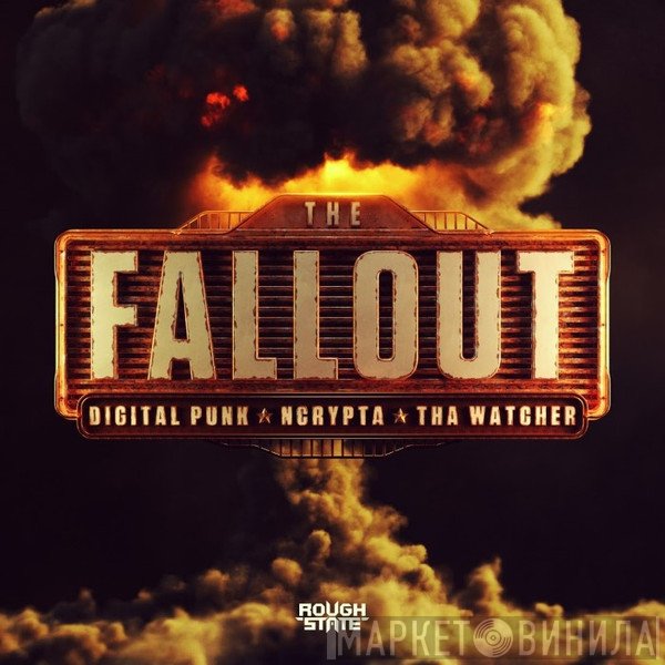 Digital Punk ★ Ncrypta ★ MC Tha Watcher  - The Fallout