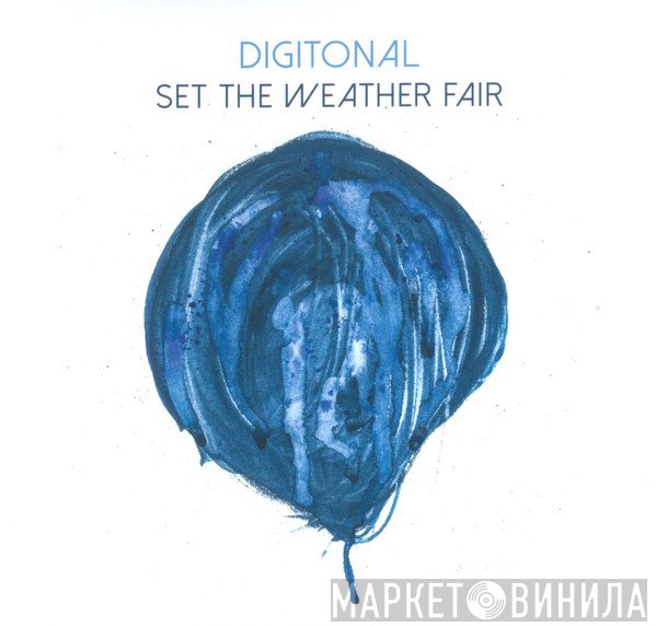 Digitonal  - Set The Weather Fair