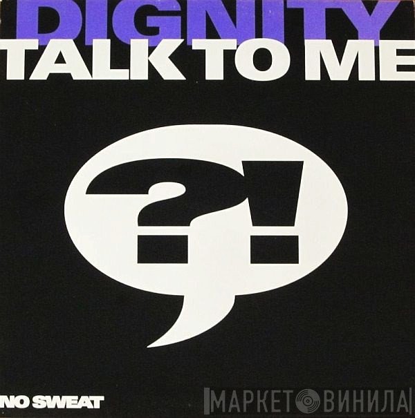 Dignity   - Talk To Me