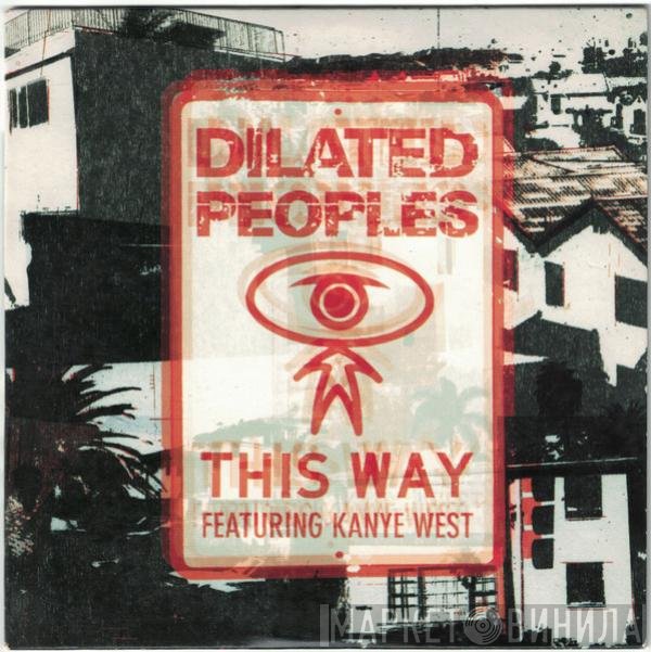 Dilated Peoples Featuring Kanye West  - This Way