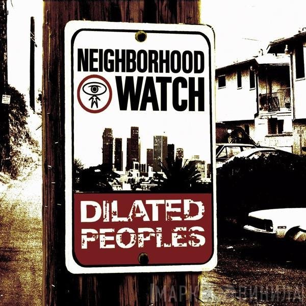 Dilated Peoples - Neighborhood Watch