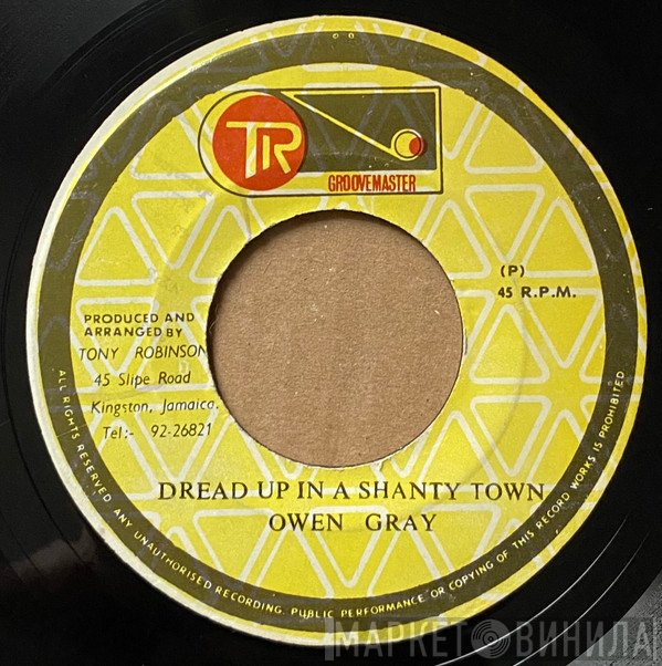 Dillinger, Owen Gray - Dread Up In A Shanty Town / My Girl