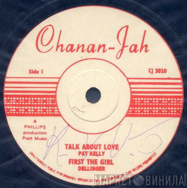 Dillinger, Pat Kelly - Talk About Love / First The Girl