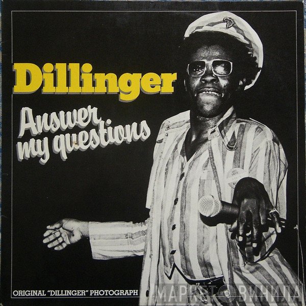 Dillinger  - Answer Me Question