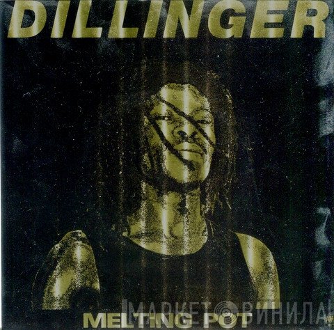 Dillinger - Melting Pot / Hearsay