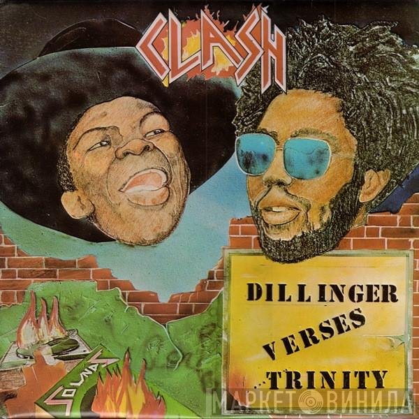 Dillinger Verses Trinity   - Clash
