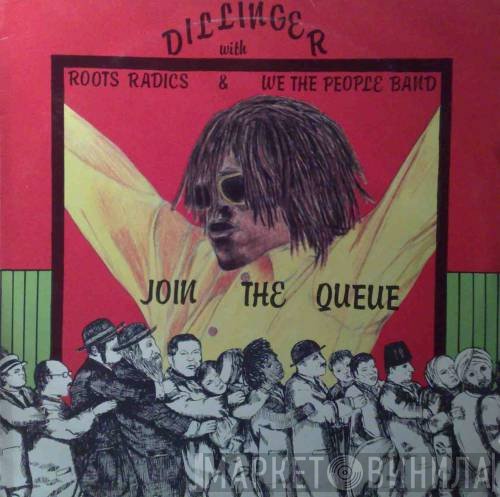 Dillinger With The Roots Radics & We The People Band  - Join The Queue