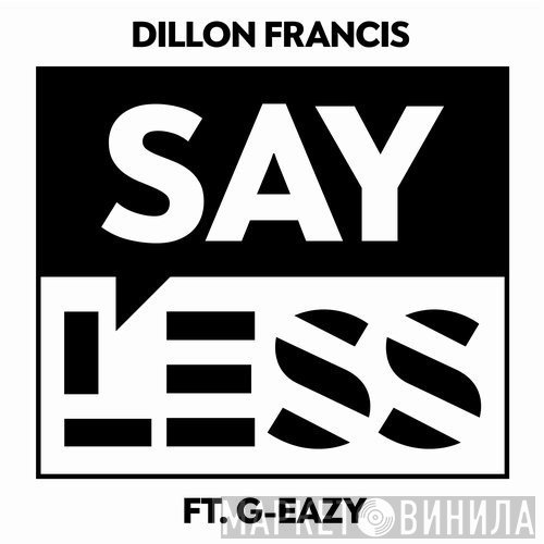 Dillon Francis  - Say Less