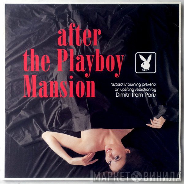 Dimitri From Paris - After The Playboy Mansion (Uplifting Selection)