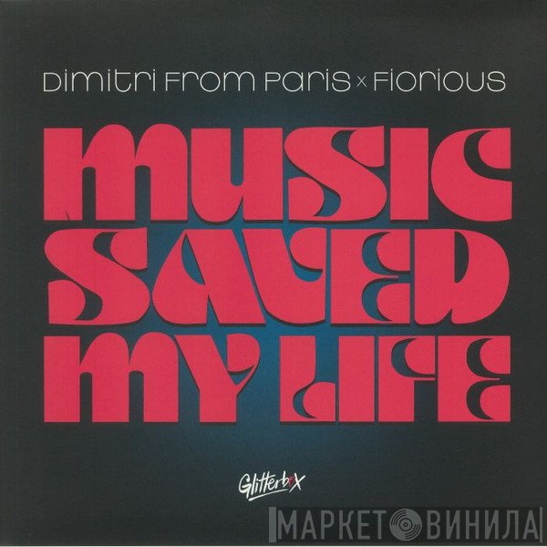 Dimitri From Paris, Fiorious - Music Saved My Life