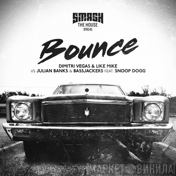 Dimitri Vegas & Like Mike vs. Julian Banks & Bassjackers Feat. Snoop Dogg  - Bounce