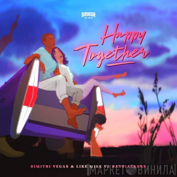 Dimitri Vegas & Like Mike vs Bassjackers  - Happy Together