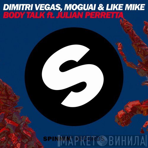 Dimitri Vegas, Moguai & Like Mike Ft. Julian Perretta  - Body Talk
