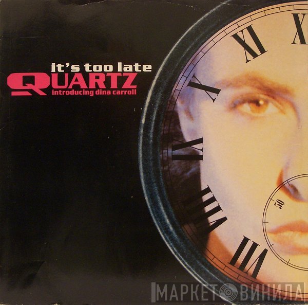 Dina Carroll, Quartz  - It's Too Late
