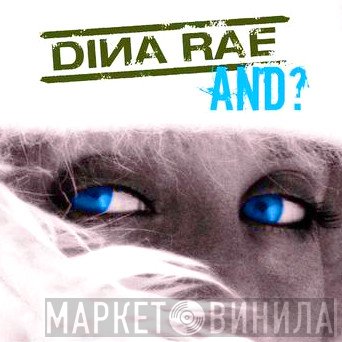 Dina Rae  - And?