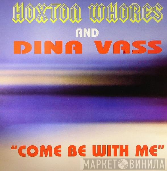 Dina Vass, Hoxton Whores - Come Be With Me
