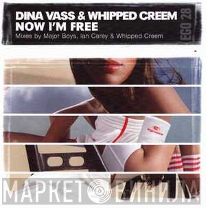 Dina Vass, Whipped Creem - Now I'm Free