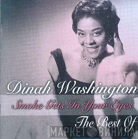 Dinah Washington - Smoke Gets In Your Eyes - The Best Of