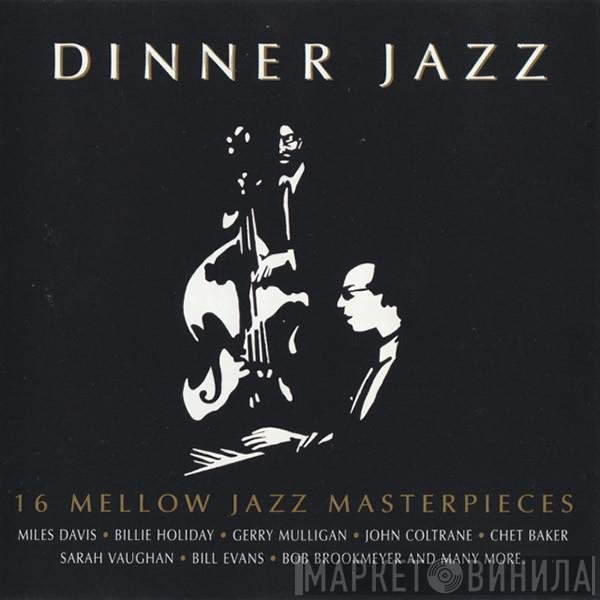 - Dinner Jazz (16 Mellow Jazz Masterpieces)