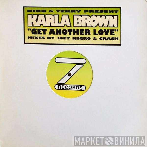 Dino & Terry Present Karla Brown  - Get Another Love