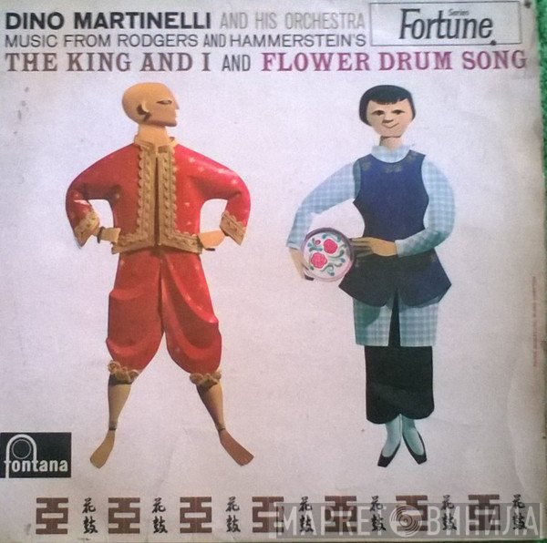 Dino Martinelli And His Orchestra - Music From Rodgers and Hammerstein's The King and I and Flower Drum Song