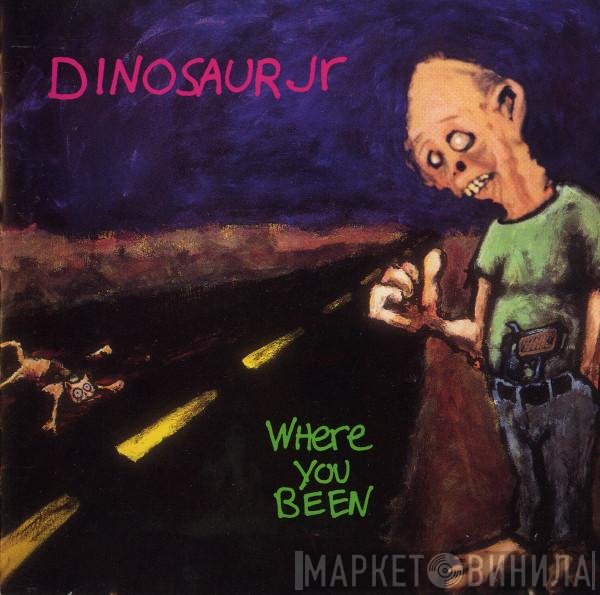 Dinosaur Jr.  - Where You Been