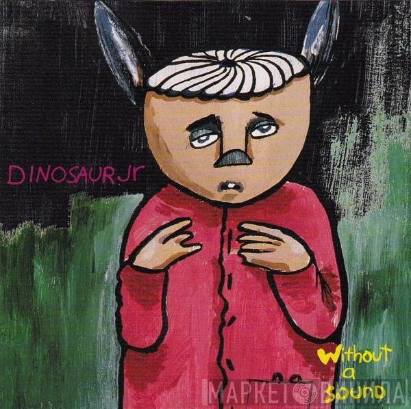 Dinosaur Jr.  - Without A Sound