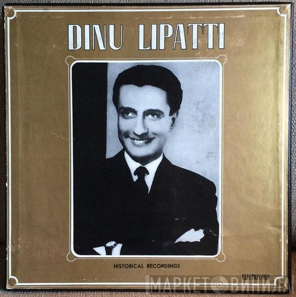 Dinu Lipatti  - Historical Recordings