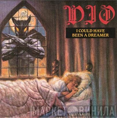 Dio  - I Could Have Been A Dreamer