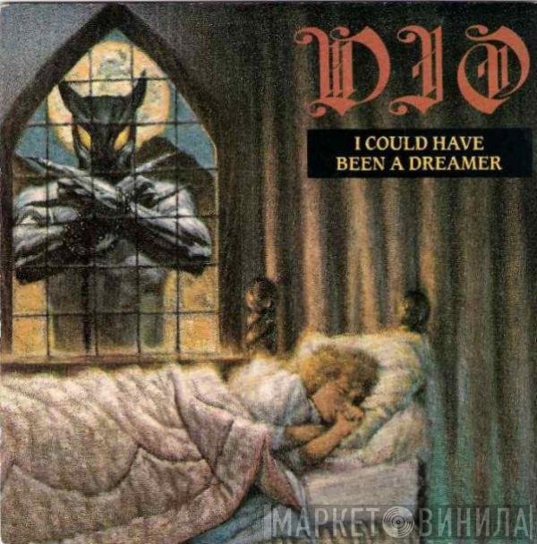 Dio  - I Could Have Been A Dreamer