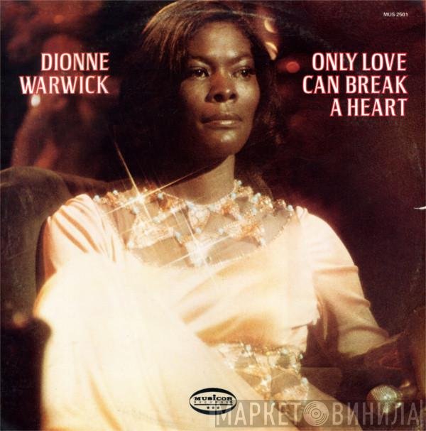 Dionne Warwick - Only Love Can Break A Heart