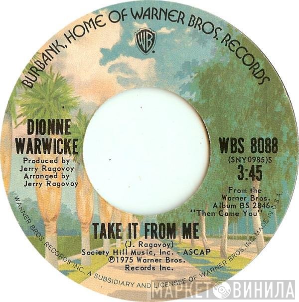 Dionne Warwick  - Take It From Me