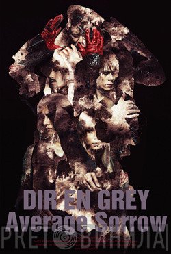 Dir en grey  - Average Sorrow