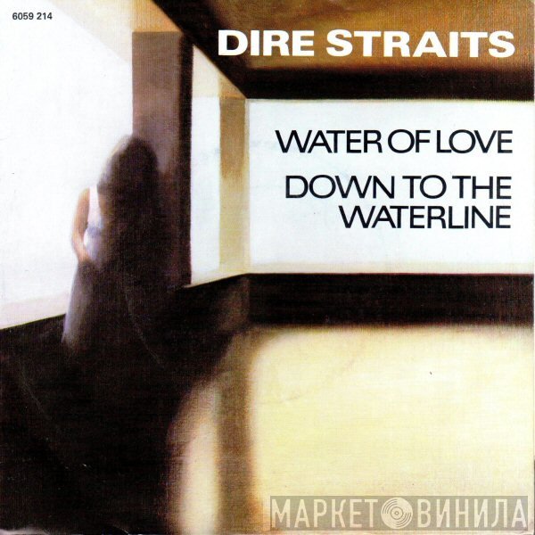 Dire Straits  - Water Of Love / Down To The Waterline
