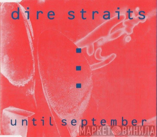 Dire Straits  - Until September