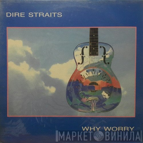 Dire Straits  - Why Worry