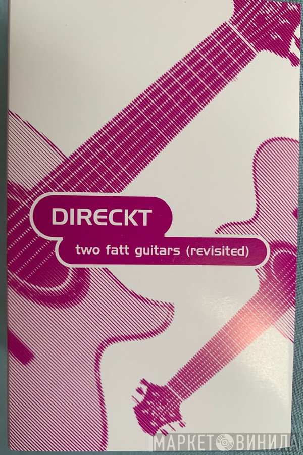 Direckt - Two Fatt Guitars (Revisited)