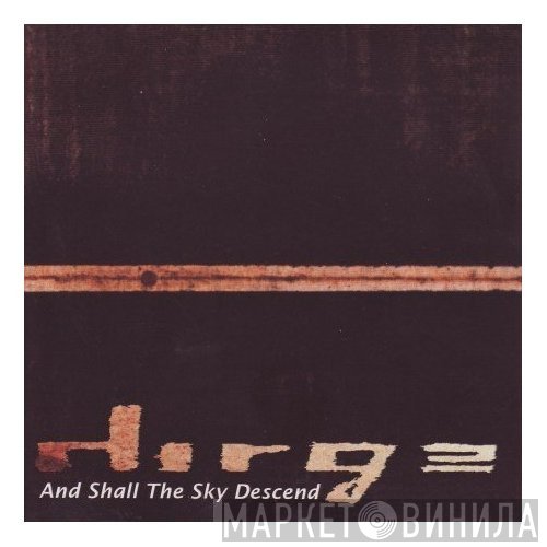Dirge - And Shall The Sky Descend