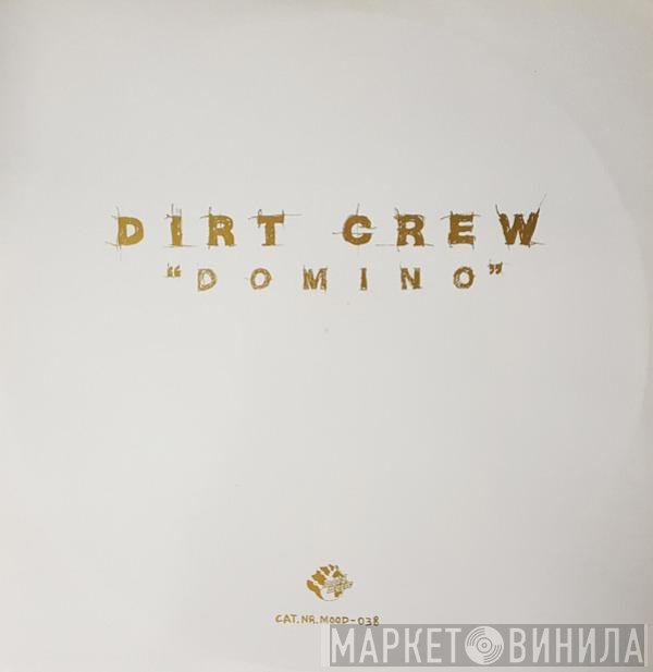 Dirt Crew  - Domino