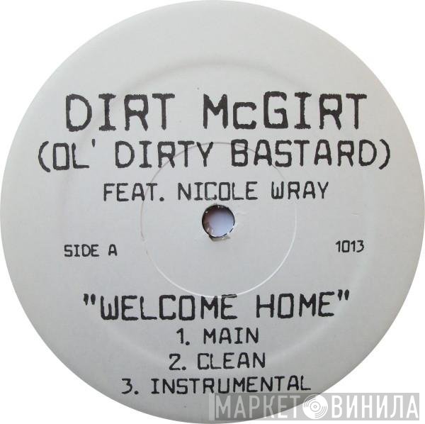 Dirt McGirt, Ol' Dirty Bastard, Nicole Wray - Welcome Home