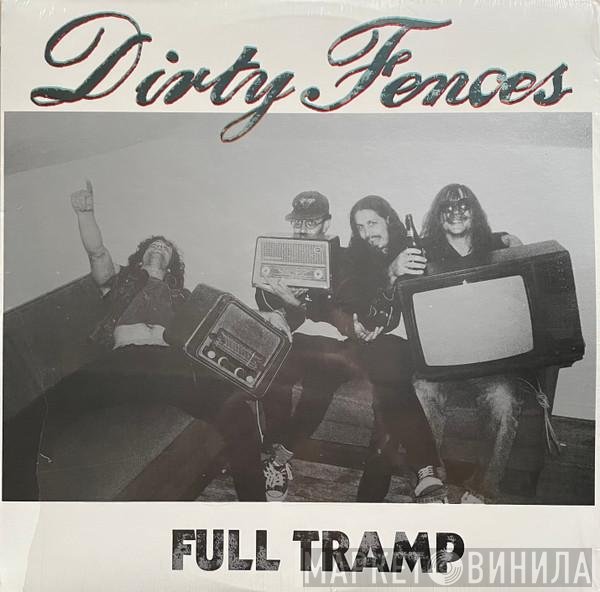Dirty Fences - Full Tramp