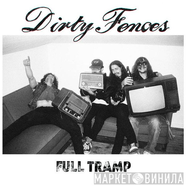 Dirty Fences - Full Tramp