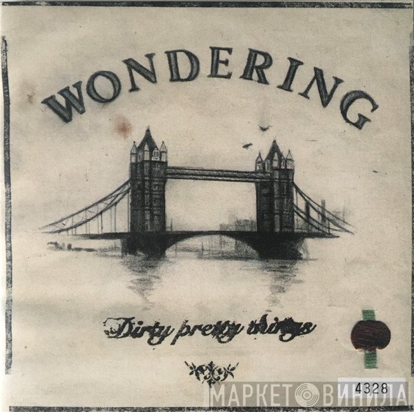 Dirty Pretty Things - Wondering